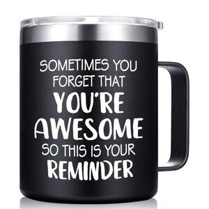 "Sometimes You Forget That You're Awesome So This Is Your Reminder" Novelty Mug